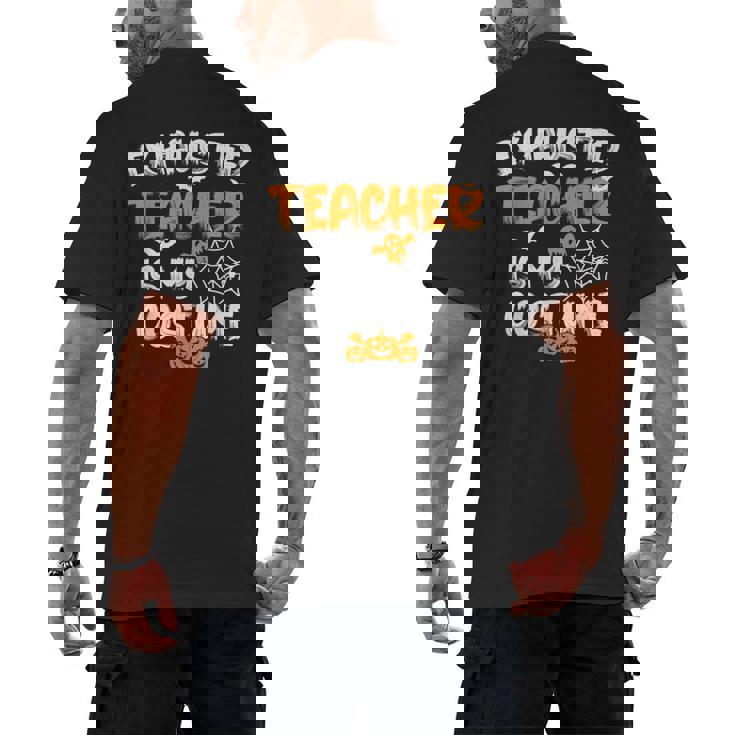 Fun Halloween Sayings Quotes Exhausted Teacher Is My Costume -Adults Short Sleeve Halloween Teacher T-Shirt Small Men&#x27;s Back Print T-Shirt