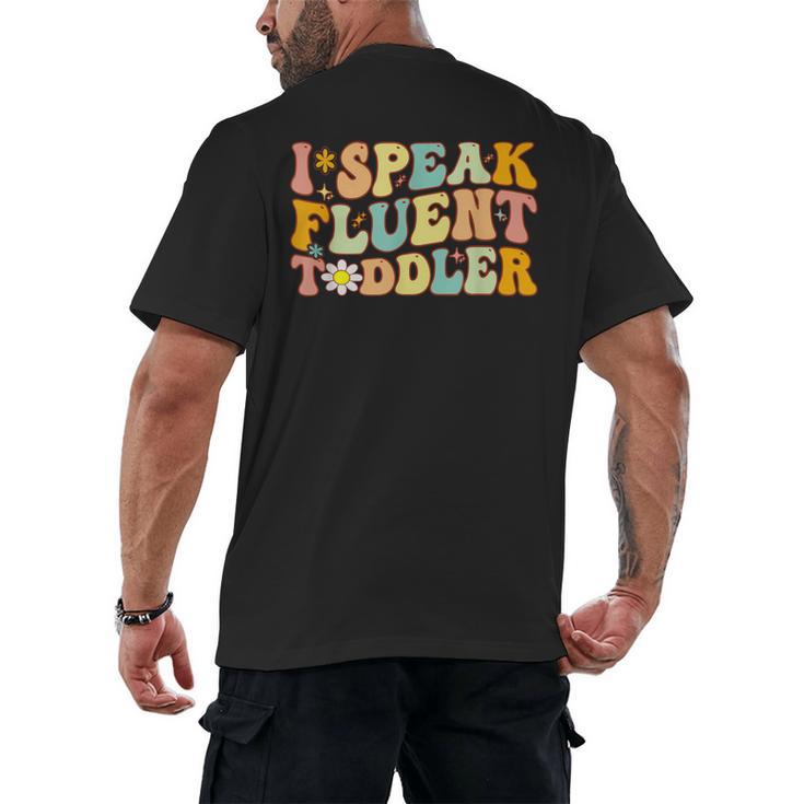 Groovy I Speak Fluent Toddler Daycare Provider Teacher Men's Back Print T-Shirt