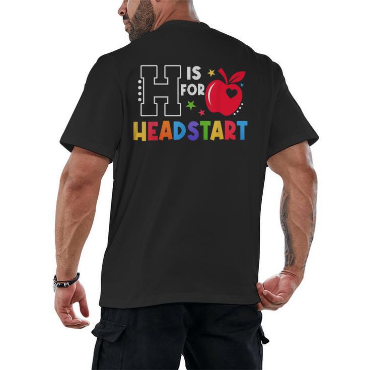 H Is For Head Start Teacher First Day Of School Tee Men's Back Print T-Shirt
