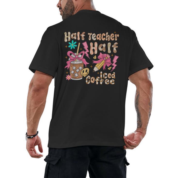 Half Teacher Half Iced Coffee Back To School Men's Back Print T-Shirt