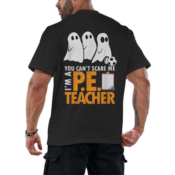 Halloween PE Teacher Shirt Can't Scare Me Men's Back Print T-Shirt