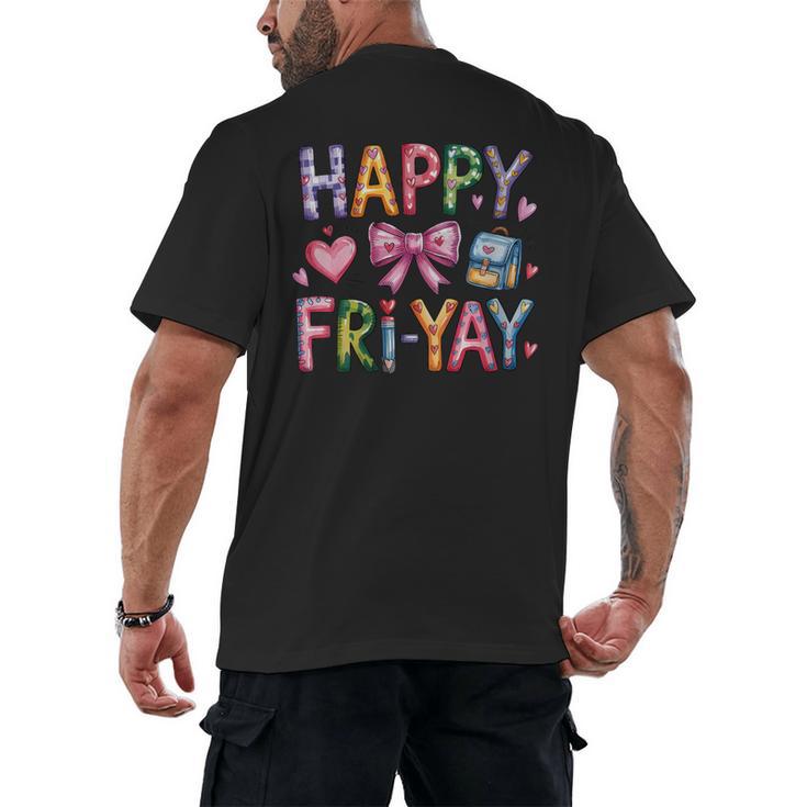 Happy Fri-Yay Teacher Fry Yay Friday Weekend Cute Fri-Yay Men's Back Print T-Shirt