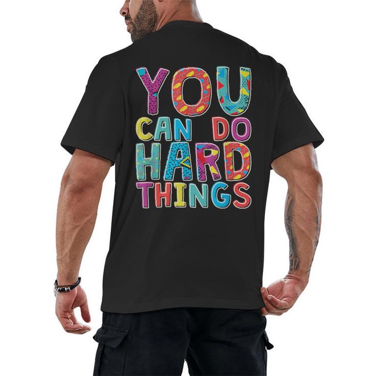 You Can Do Hard Things School Student Teachers Men's Back Print T-Shirt