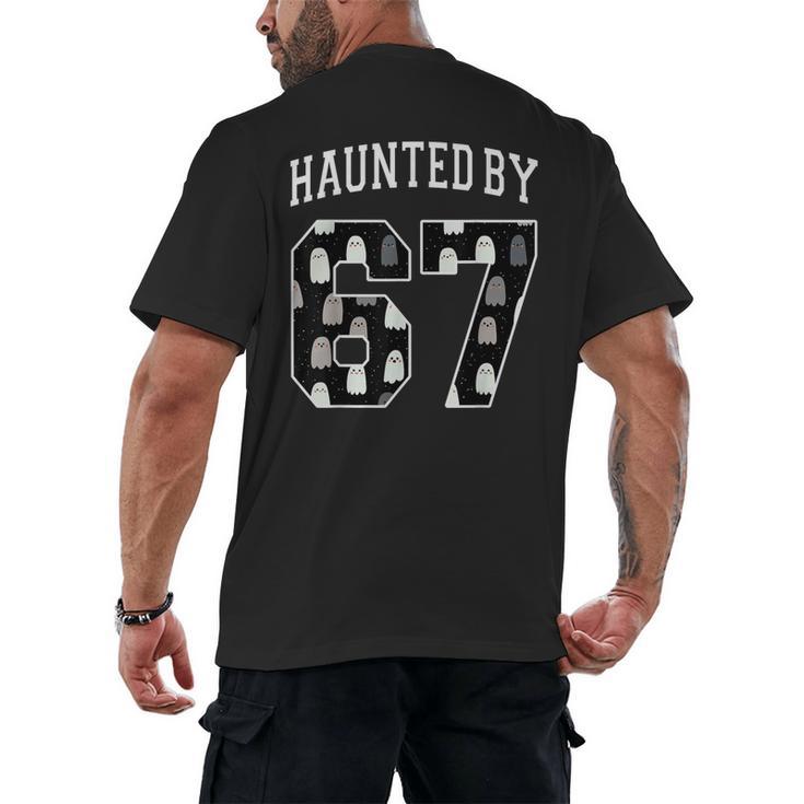 Haunted By 6 7 67 Six Seven Halloween Teacher Mom Men's Back Print T-Shirt