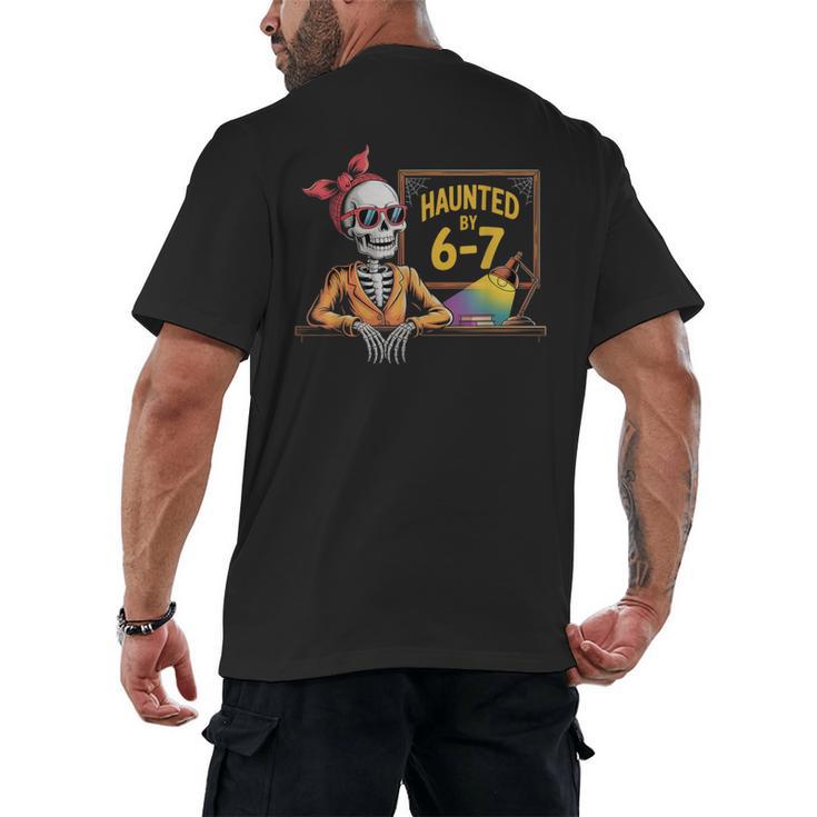 Haunted By 6-7 Teacher Halloween 67 Men's Back Print T-Shirt