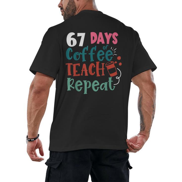 Humor Meme 67 Days Of School Coffee Lover Educator Teacher Men's Back Print T-Shirt