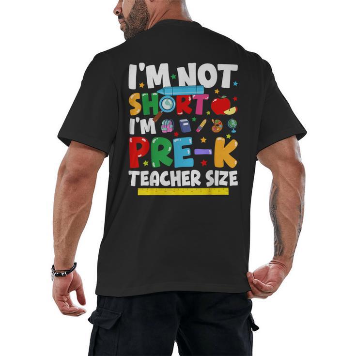 I'm Not Short I'm Pre-K Teacher Size Back To School Teacher Men's Back Print T-Shirt