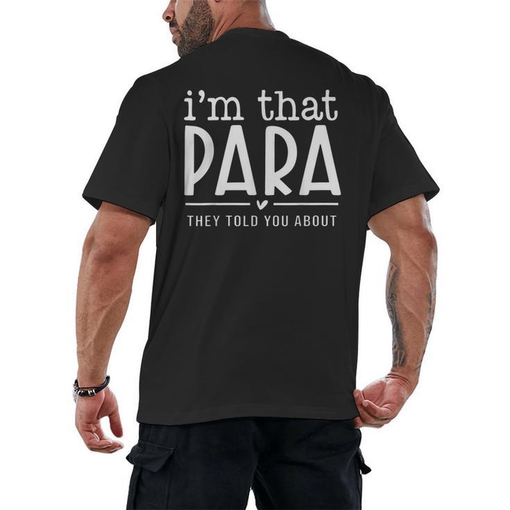 I'm That Para They Told You Abou Paraprofessional Teacher Men's Back Print T-Shirt