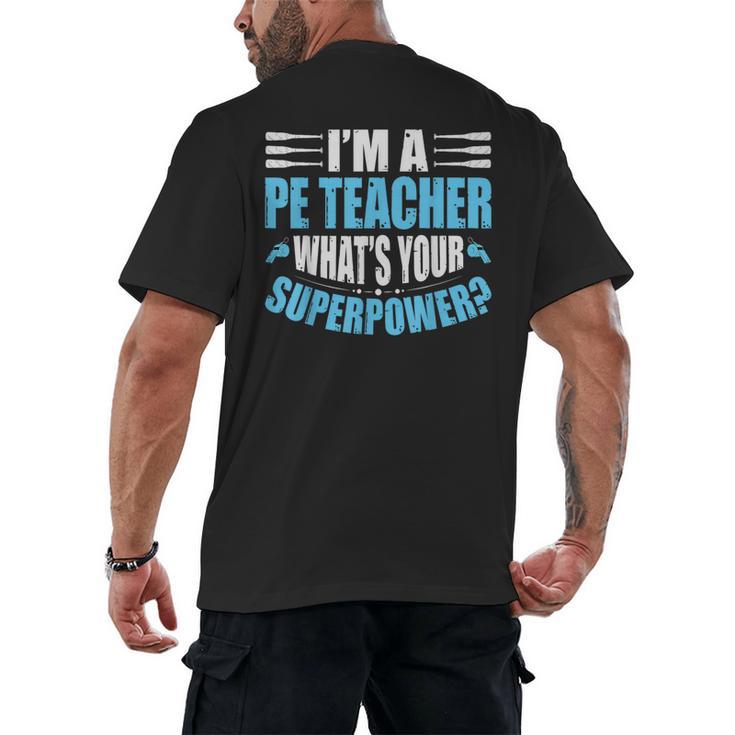 I'm A PE Teacher What's Your Superpower Physical Education Men's Back Print T-Shirt, trending gift I'm A PE Teacher What's Your Superpower Physical Education Men's Back Print T-Shirt, trending gift