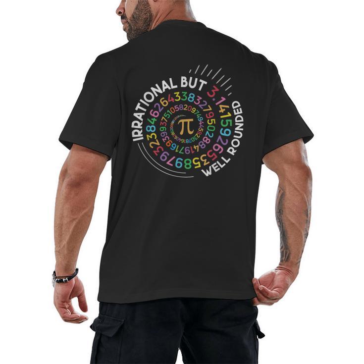 Irrational But Well Rounded Pi Day Math Teacher Student Geek Men's Back Print T-Shirt