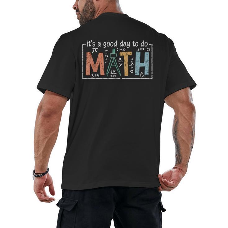 I'Ts A Good Day To Do Math Back To School Math Teacher Men's Back Print T-Shirt