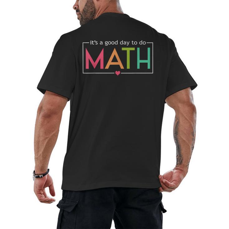Its A Good Day To Do Math Test Day Testing Math Teachers Kid Men's Back Print T-Shirt