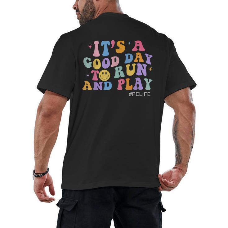 Its A Good Day To Run And Play PE Teacher Must Have Men's Back Print T-Shirt
