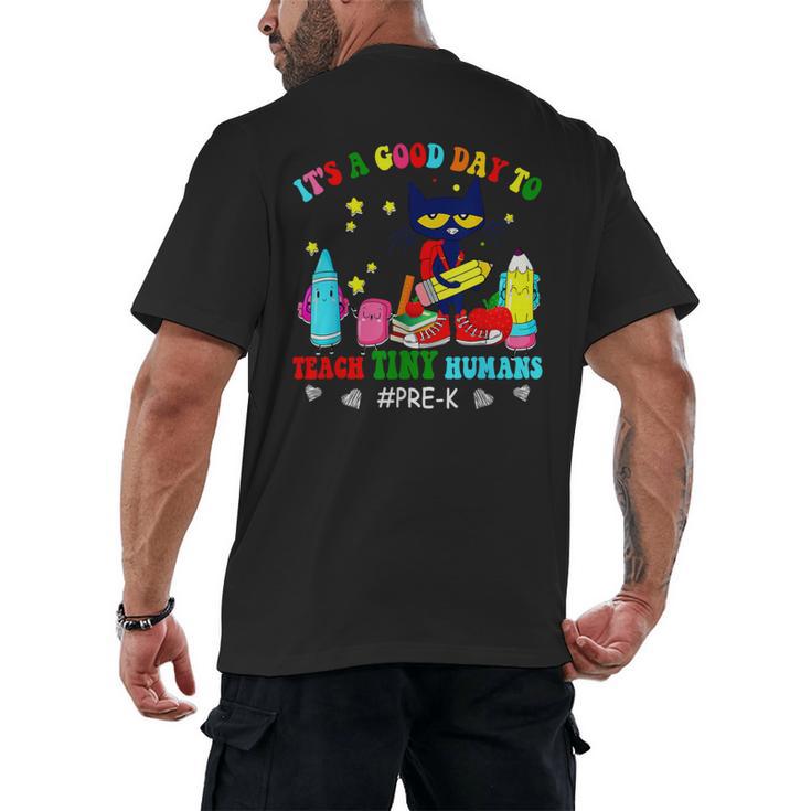 It's A Good-Day To Teach Tiny Humans Pre-K Cat Teacher Lover Men's Back Print T-Shirt