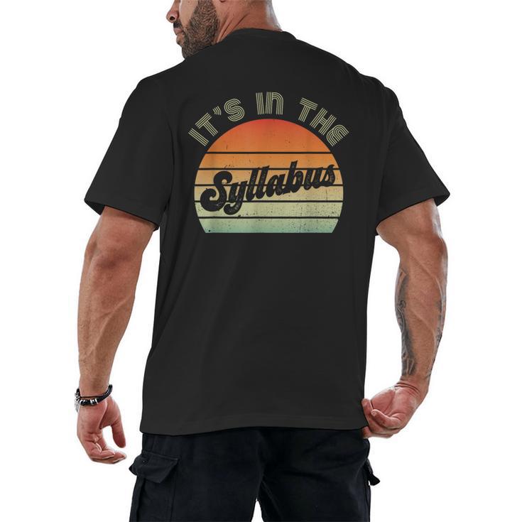 It's In The Syllabus Shirt Professor Saying College Teacher For Men Women Men's Back Print T-Shirt