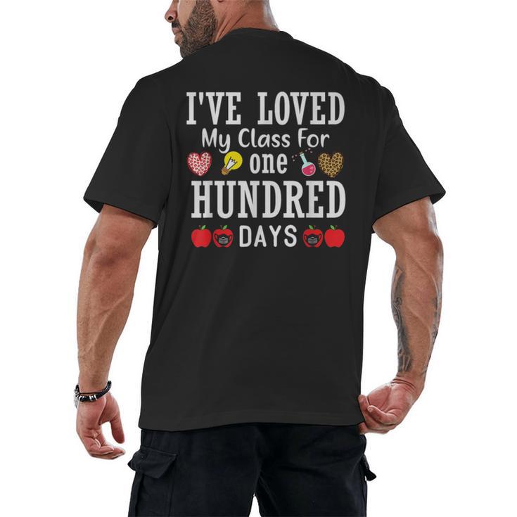 I'Ve Loved My Class For 100 Days Of School 100th Day Teacher Men's Back Print T-Shirt