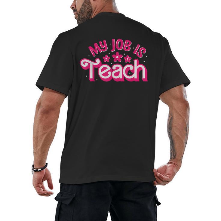 My Job Is Teach Pink Retro Female Teacher Life Women Men's Back Print T-Shirt