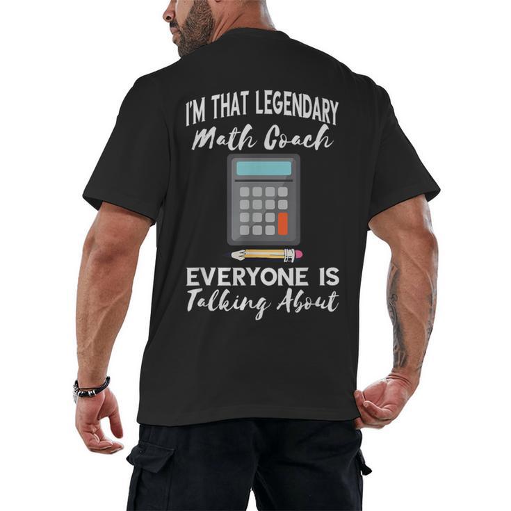 Legendary Math Coach Mathematics Calculator Math Teacher Men's Back Print T-Shirt