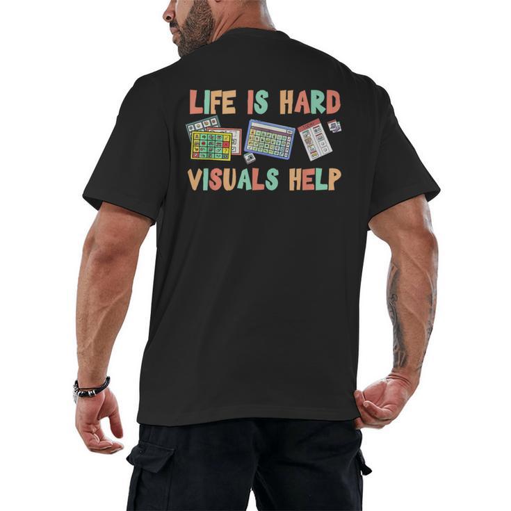 Life Is Hard Visuals Help Special Education SPED Teacher Men's Back Print T-Shirt