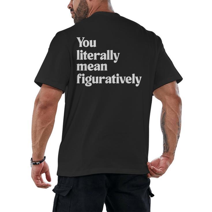 You Literally Mean Figuratively English Teacher Men's Back Print T-Shirt