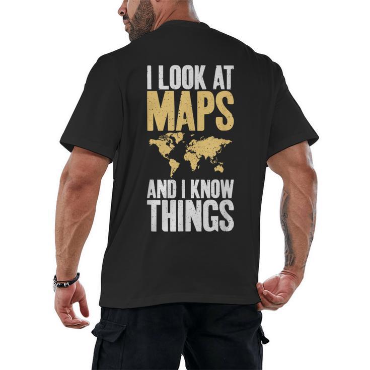 I Look At Maps And i Know Things Teacher Geographer Men's Back Print T-Shirt