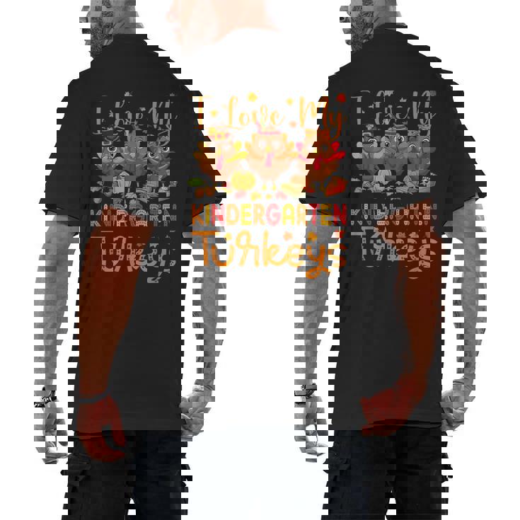 I Love My Kindergarten Turkeys Thanksgiving Teacher Students Men&#x27;s Back Print T-Shirt