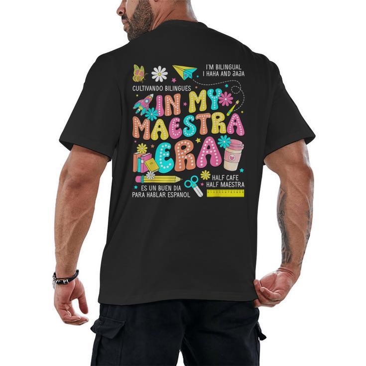 In My Maestra Era Spanish Bilingual Teacher Back To School Men's Back Print T-Shirt
