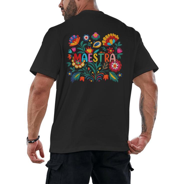 Maestra Flowers Spanish Teacher Cinco De Mayo Men's Back Print T-Shirt