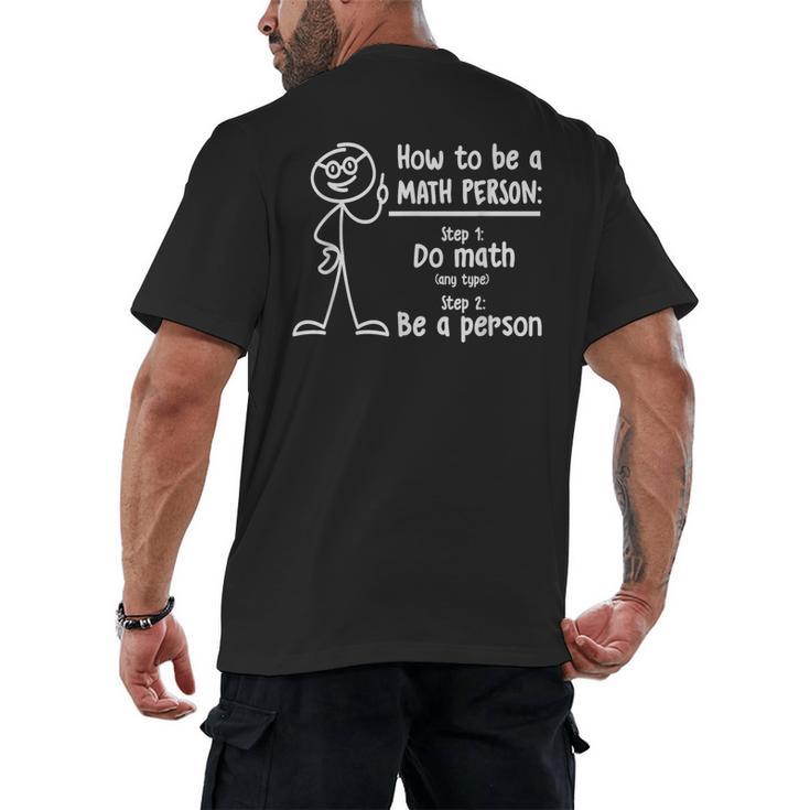 How To Be A Math Person Math Teacher Men's Back Print T-Shirt