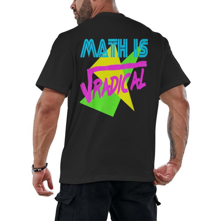 Math Is Radical Retro 80s Vintage Algebra Teacher Men's Back Print T-Shirt