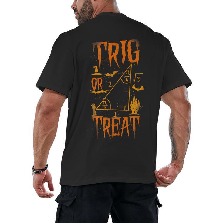 Math Teacher Nerd Student Halloween Trig Or Treat Men's Back Print T-Shirt