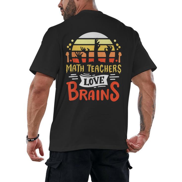 Math Teachers Love Brains Halloween Costume Zombie For Men Women Men's Back Print T-Shirt
