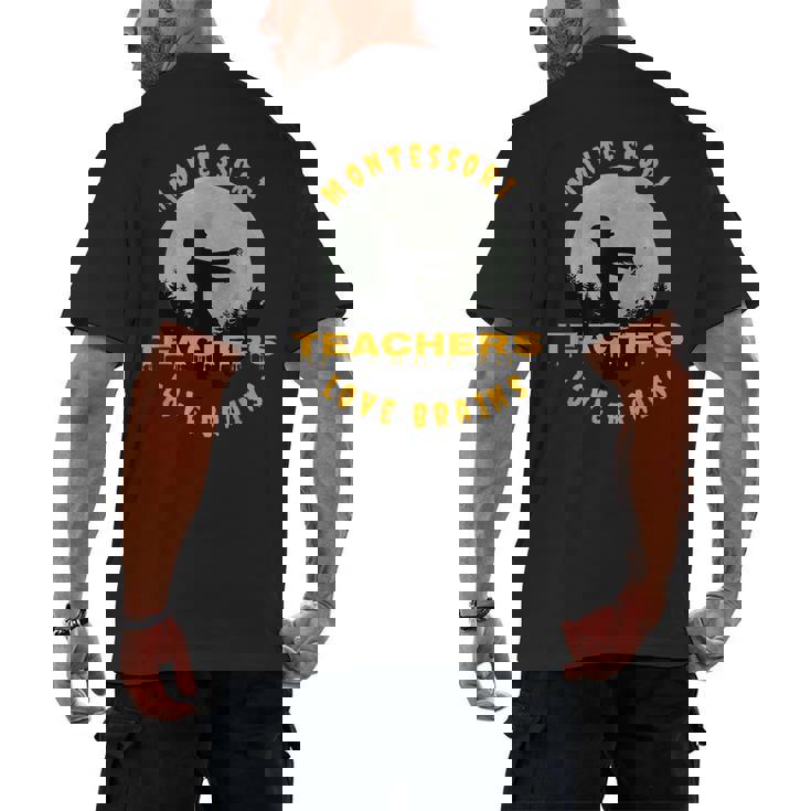 Montessori Teachers Love Brains Halloween Novelty Men Women Men&#x27;s Back Print T-Shirt