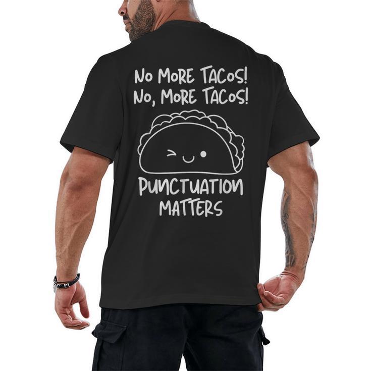 No More Tacos Punctuation Matters Taco English Teacher Men's Back Print T-Shirt