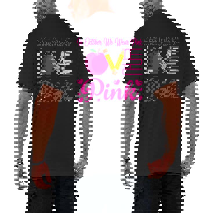 In October We Wear Pink Love Teacher Breast Cancer Awareness Men&#x27;s Back Print T-Shirt