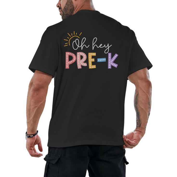 Oh Hey Pre K Student Teacher Happy First Day Back To School Men's Back Print T-Shirt