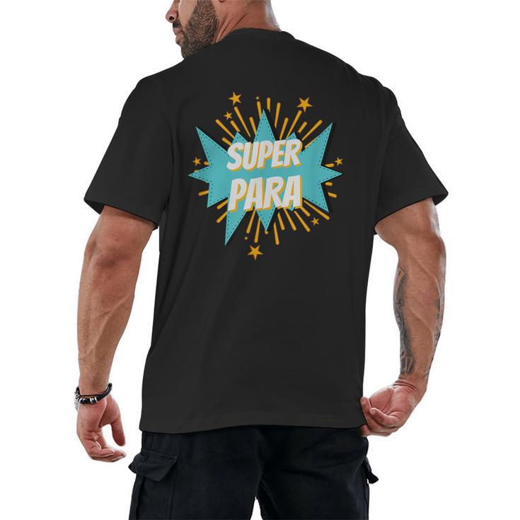 Para Shirt Super Para Paraprofessional Teacher Men's Back Print T-Shirt