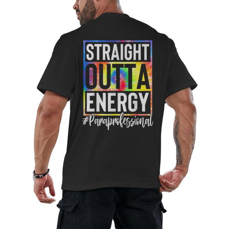 Paraprofessional Straight Outta Energy Teacher Life For Men Women Men's Back Print T-Shirt