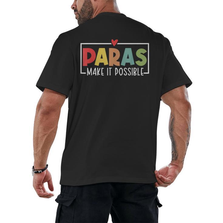 Paras Make It Possible Teacher Paraprofessional Paraeducator Men's Back Print T-Shirt