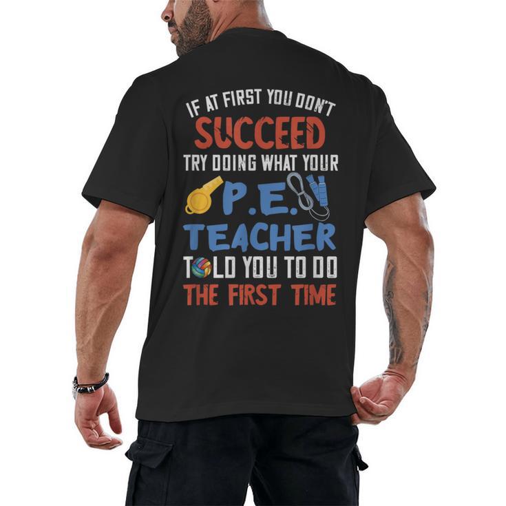 PE Teacher Succeed Sport Teacher School Fitness Gym Class Men Women Men's Back Print T-Shirt