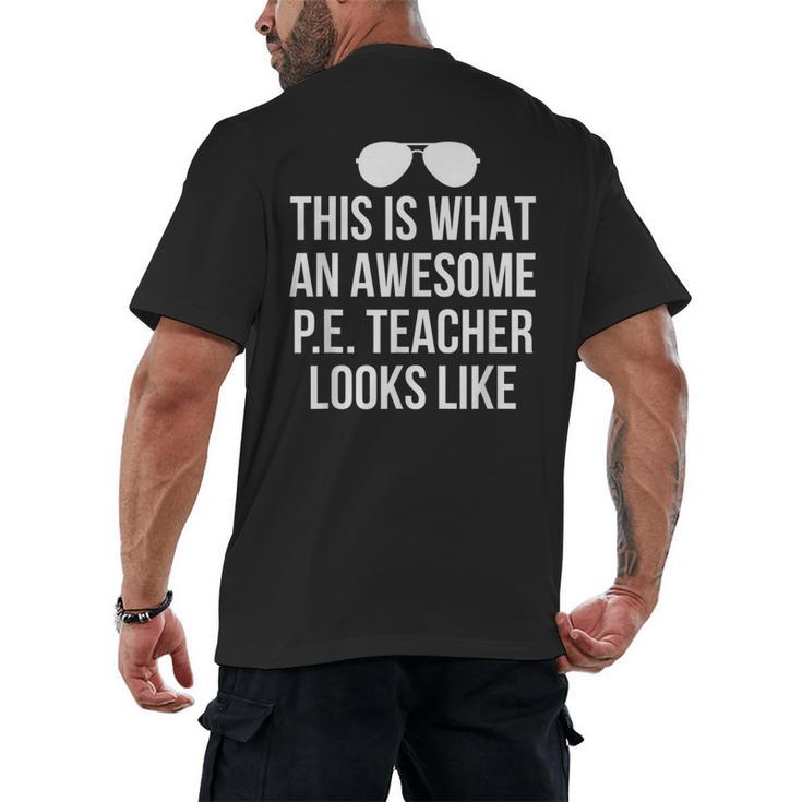 PE Teacher Sunglasses What Awesome Looks Like Men's Back Print T-Shirt