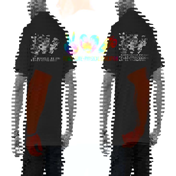 Peace Love Physical Education Tie Dye Sports PE Teacher Men&#x27;s Back Print T-Shirt