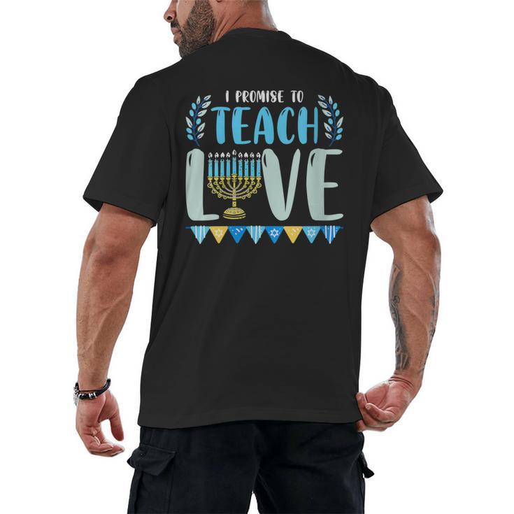 I Promise To Teach Love Hanukkah Chanukah Jewish Teacher Men's Back Print T-Shirt