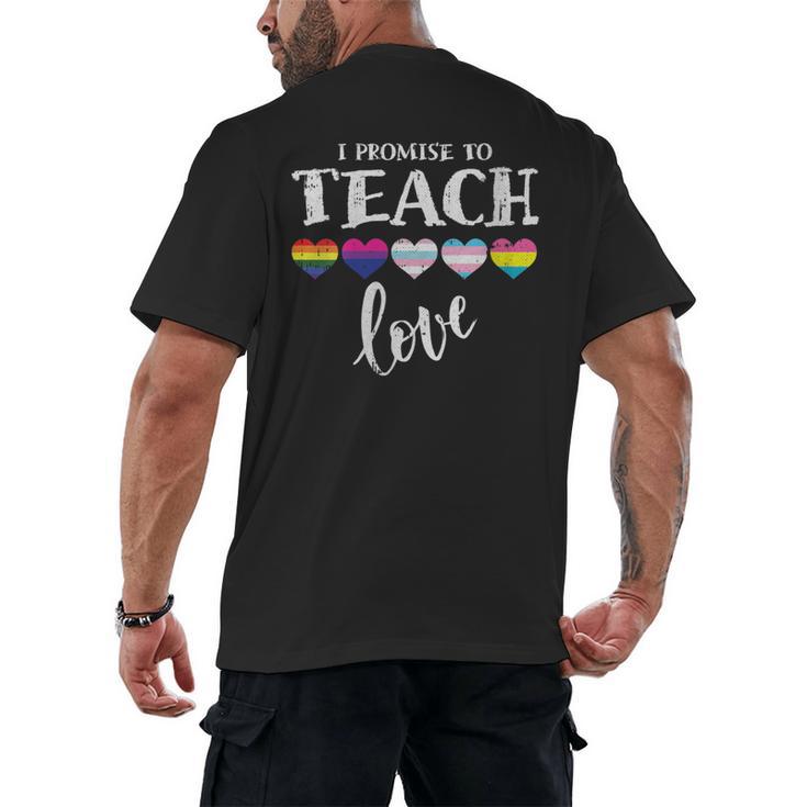 I Promise To Teach Love LGBT-Q Pride Proud Ally Teacher Men's Back Print T-Shirt