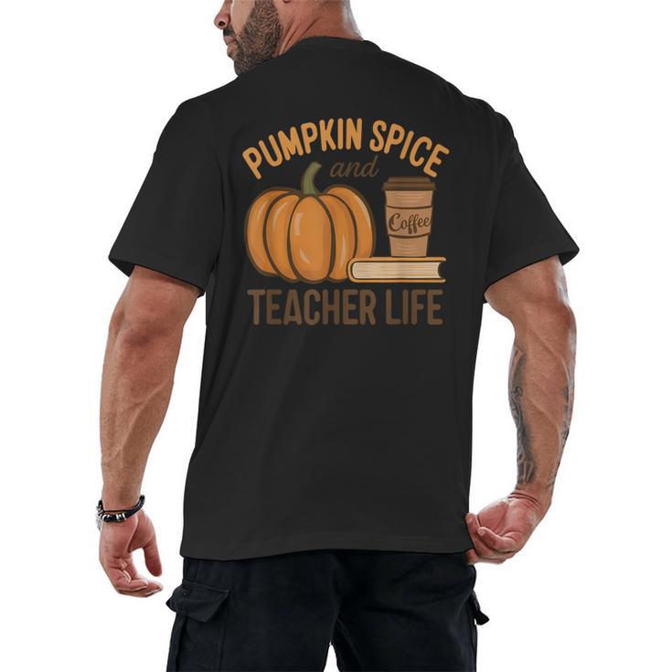 Pumpkin Spice And Teacher Life Halloween Teacher Men's Back Print T-Shirt