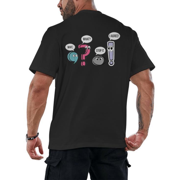 Punctuation English Teacher Wait What Stop It I Agree Men's Back Print T-Shirt