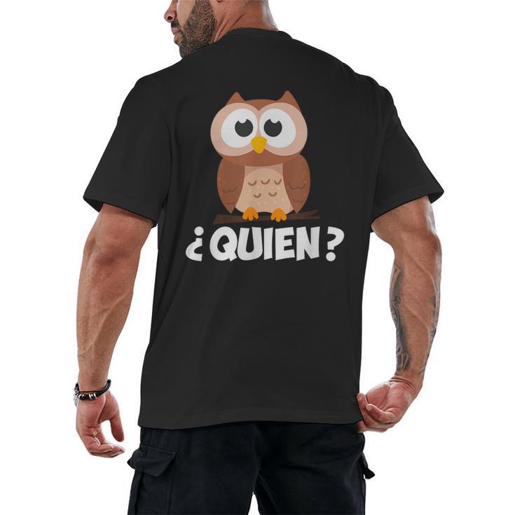Quien Who Owl Spanish Teacher Men's Back Print T-Shirt