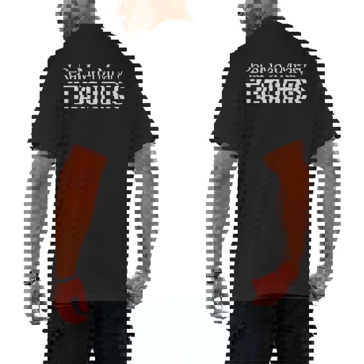 Real Men Marry Teachers Men&#x27;s Back Print T-Shirt