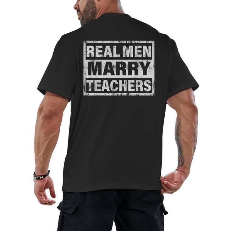 Real Men Marry Teachers Teacher Men's Back Print T-Shirt