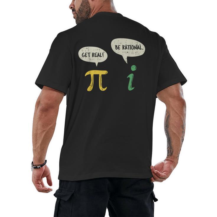 Get Real Be Rational Shirt Pi Math Teacher Geek Men's Back Print T-Shirt